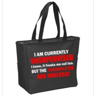 Currently Unsupervised Possibilities Are Endless Zip Tote Bag