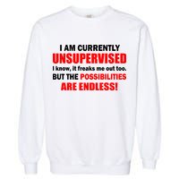 Currently Unsupervised Possibilities Are Endless Garment-Dyed Sweatshirt