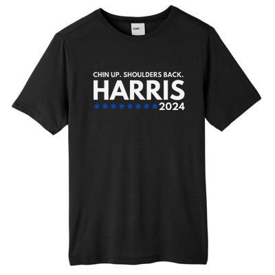 Chin Up Shoulders Back Kamala Harris 2024 Design Tall Fusion ChromaSoft Performance T-Shirt