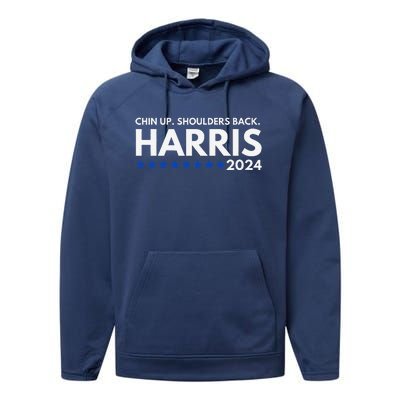 Chin Up Shoulders Back Kamala Harris 2024 Design Performance Fleece Hoodie