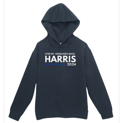 Chin Up Shoulders Back Kamala Harris 2024 Design Urban Pullover Hoodie