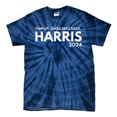 Chin Up Shoulders Back Kamala Harris 2024 Design Tie-Dye T-Shirt