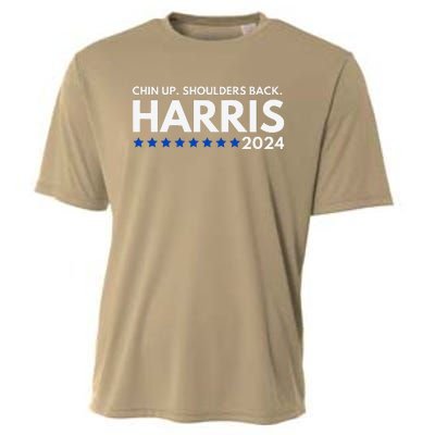 Chin Up Shoulders Back Kamala Harris 2024 Design Cooling Performance Crew T-Shirt