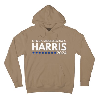 Chin Up Shoulders Back Kamala Harris 2024 Design Hoodie