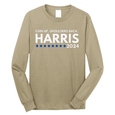 Chin Up Shoulders Back Kamala Harris 2024 Design Long Sleeve Shirt