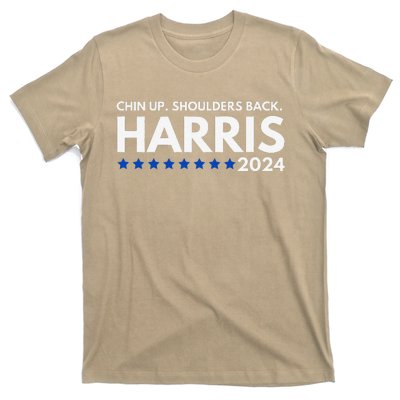 Chin Up Shoulders Back Kamala Harris 2024 Design T-Shirt