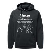 Classy Until She Hears Cash Money Taking Over Quote Performance Fleece Hoodie