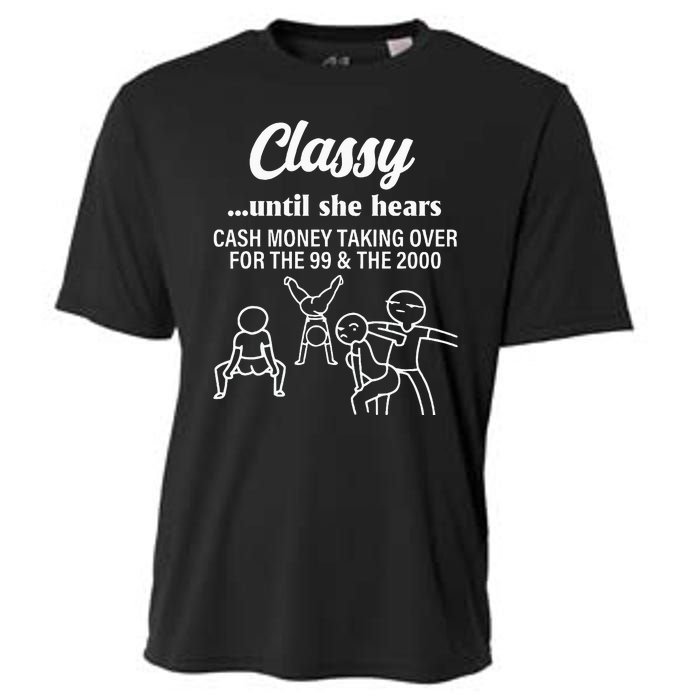 Classy Until She Hears Cash Money Taking Over Quote Cooling Performance Crew T-Shirt