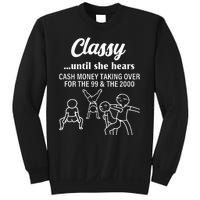 Classy Until She Hears Cash Money Taking Over Quote Sweatshirt