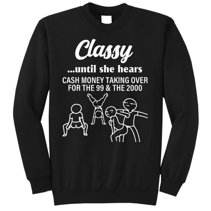 Classy Until She Hears Cash Money Taking Over Quote Sweatshirt