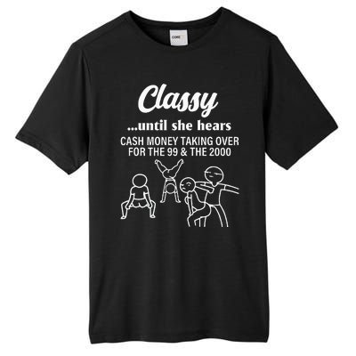 Classy Until She Hears Cash Money Taking Over Quote Tall Fusion ChromaSoft Performance T-Shirt