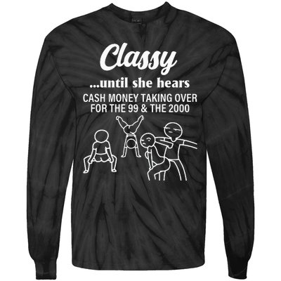 Classy Until She Hears Cash Money Taking Over Quote Tie-Dye Long Sleeve Shirt