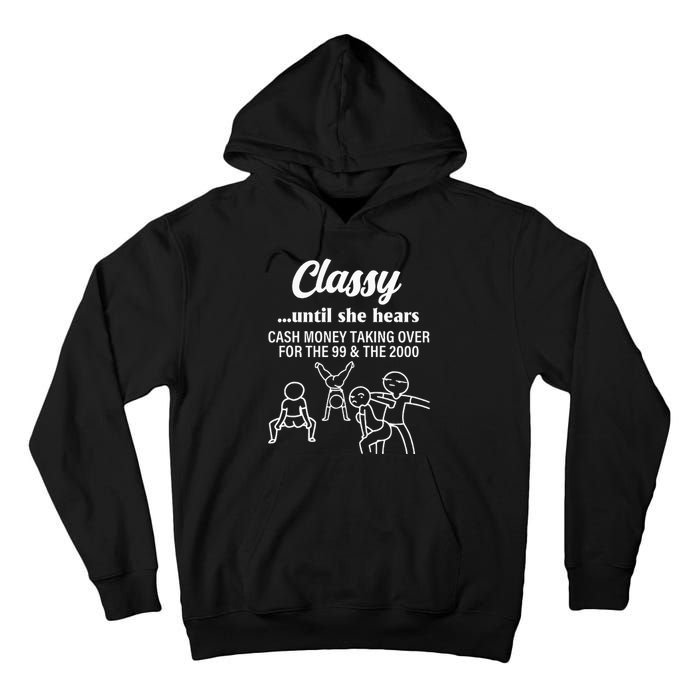 Classy Until She Hears Cash Money Taking Over Quote Tall Hoodie