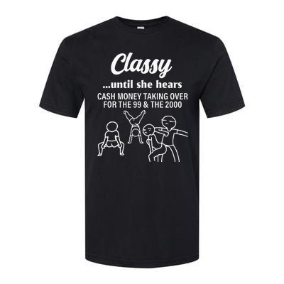 Classy Until She Hears Cash Money Taking Over Quote Softstyle CVC T-Shirt