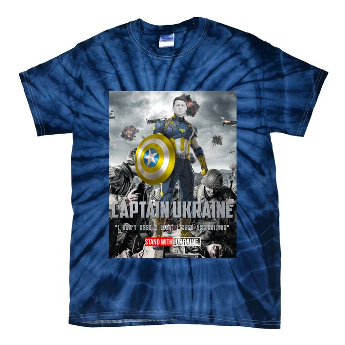 Captain Ukraine Stand With Zelenskyy I Dont Need A Ride Ammo Army Tie-Dye T-Shirt
