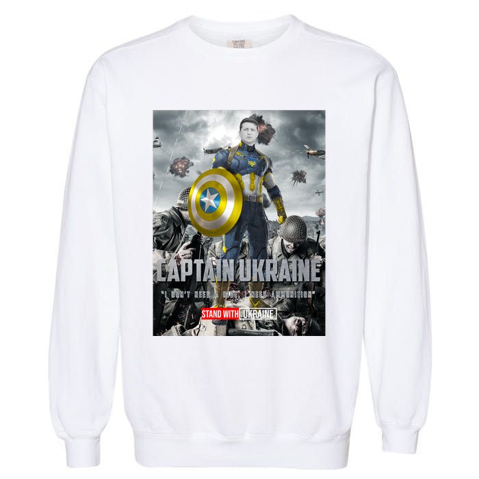 Captain Ukraine Stand With Zelenskyy I Dont Need A Ride Ammo Army Garment-Dyed Sweatshirt