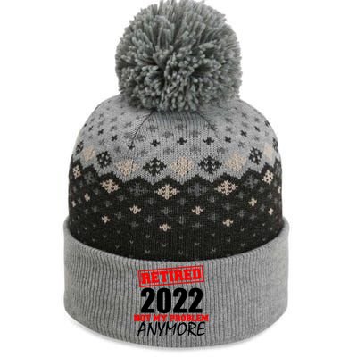 Custom Year Retired Not My Problem Anymore Personalize The Baniff Cuffed Pom Beanie