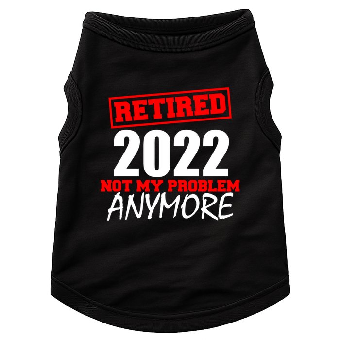 Custom Year Retired Not My Problem Anymore Personalize Doggie Tank