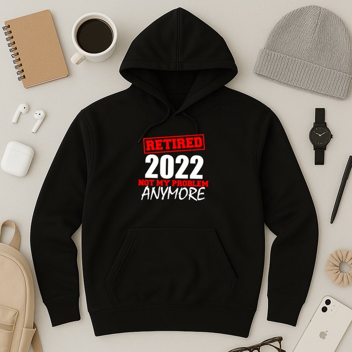 Custom Year Retired Not My Problem Anymore Personalize Hoodie