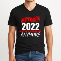 Custom Year Retired Not My Problem Anymore Personalize V-Neck T-Shirt