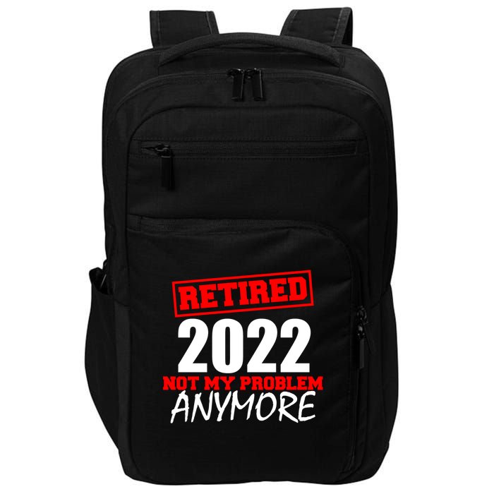 Custom Year Retired Not My Problem Anymore Personalize Impact Tech Backpack