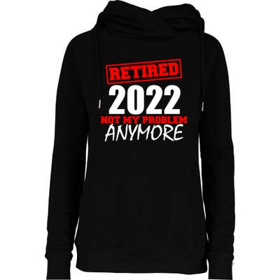 Custom Year Retired Not My Problem Anymore Personalize Womens Funnel Neck Pullover Hood