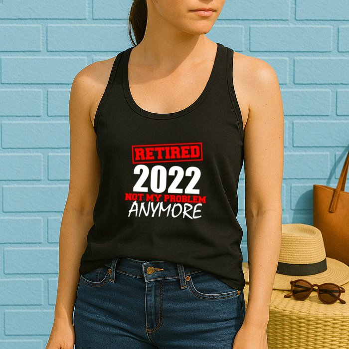 Custom Year Retired Not My Problem Anymore Personalize Womens Tank Top