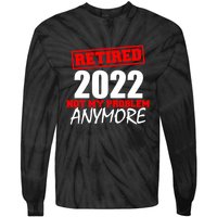 Custom Year Retired Not My Problem Anymore Personalize Tie-Dye Long Sleeve Shirt