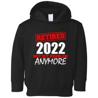 Custom Year Retired Not My Problem Anymore Personalize Toddler Hoodie