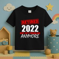 Custom Year Retired Not My Problem Anymore Personalize Toddler T-Shirt