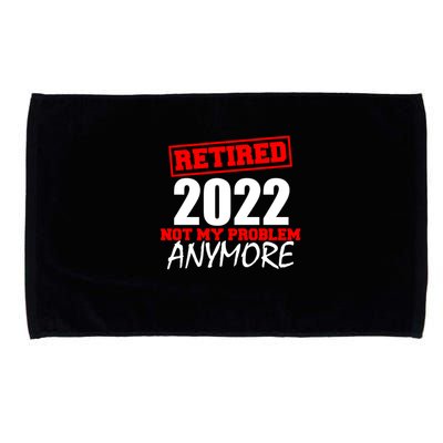 Custom Year Retired Not My Problem Anymore Personalize Microfiber Hand Towel