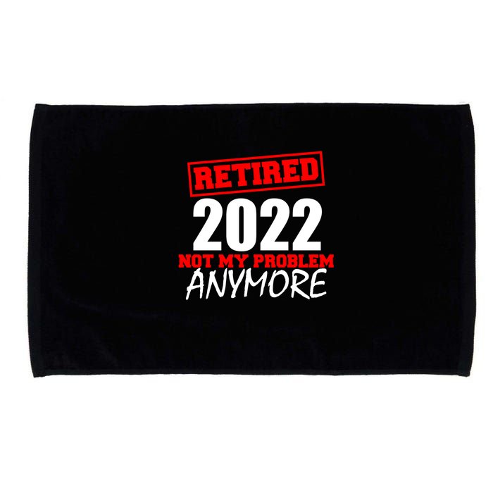 Custom Year Retired Not My Problem Anymore Personalize Microfiber Hand Towel