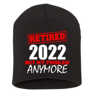 Custom Year Retired Not My Problem Anymore Personalize Short Acrylic Beanie