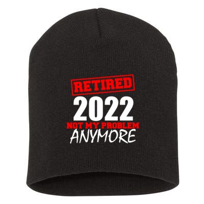 Custom Year Retired Not My Problem Anymore Personalize Short Acrylic Beanie