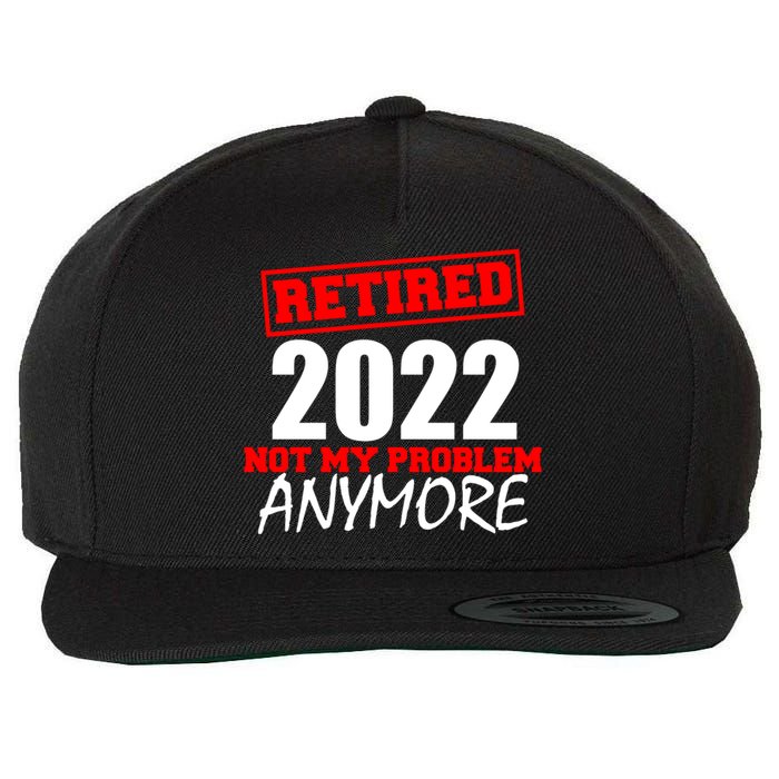 Custom Year Retired Not My Problem Anymore Personalize Wool Snapback Cap