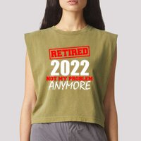 Custom Year Retired Not My Problem Anymore Personalize Garment-Dyed Women's Muscle Tee