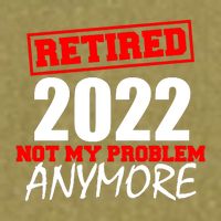 Custom Year Retired Not My Problem Anymore Personalize Garment-Dyed Women's Muscle Tee