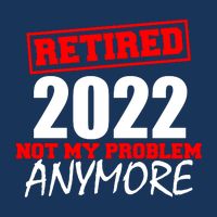 Custom Year Retired Not My Problem Anymore Personalize Infant Baby Jersey Bodysuit