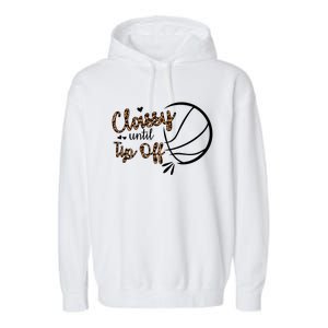 Classy Until Tip Off Funny Gift Garment-Dyed Fleece Hoodie