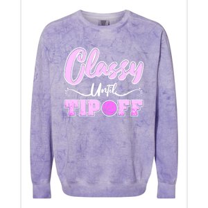 Classy Until Tipoff Basketball Great Gift Colorblast Crewneck Sweatshirt