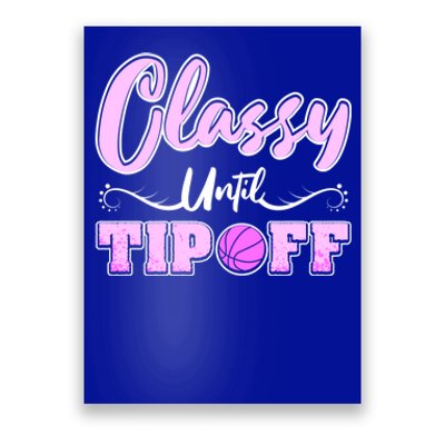 Classy Until Tipoff Basketball Great Gift Poster