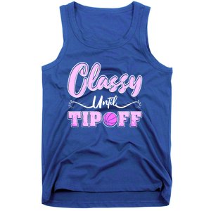 Classy Until Tipoff Basketball Great Gift Tank Top