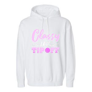 Classy Until Tipoff Basketball Great Gift Garment-Dyed Fleece Hoodie