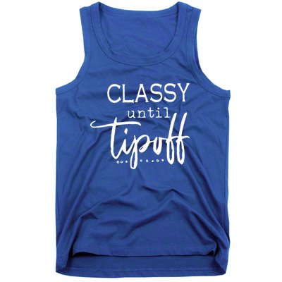 Classy Until Tipoff Basketball Mama Funny Gift Tank Top