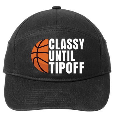 Classy Until Tipoff Funny Basketball Great Gift 7-Panel Snapback Hat