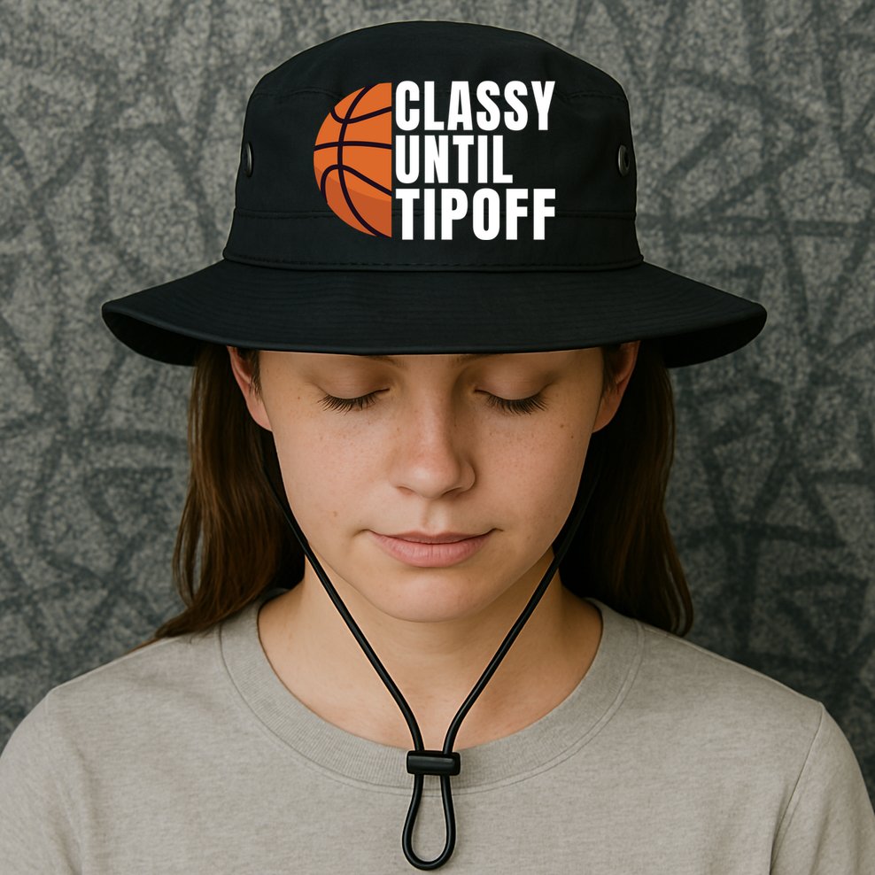 Classy Until Tipoff Funny Basketball Great Gift Bucket Hat