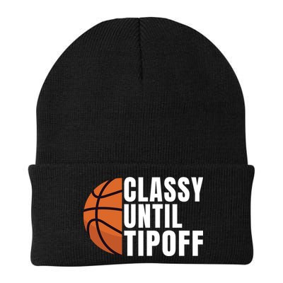 Classy Until Tipoff Funny Basketball Great Gift Beanie