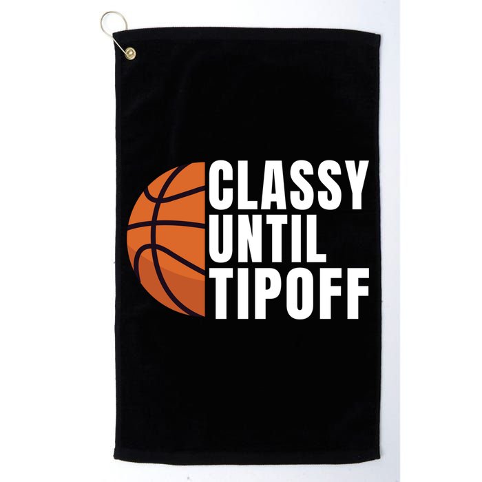 Classy Until Tipoff Funny Basketball Great Gift Golf Towel