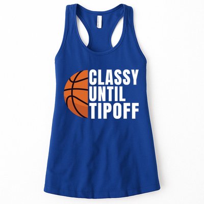 Classy Until Tipoff Funny Basketball Great Gift Womens Tank Top