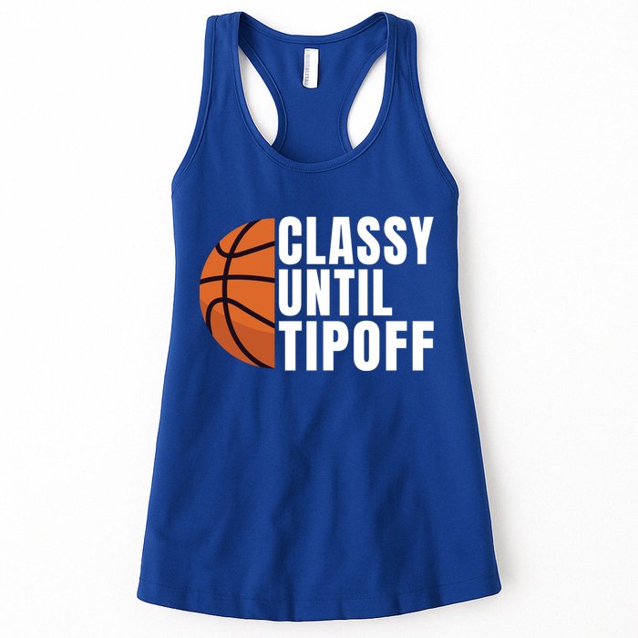 Classy Until Tipoff Funny Basketball Great Gift Womens Tank Top